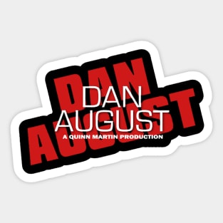 Dan August - A Quinn Martin Production - Burt Reynolds Sticker